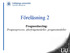 Föreläsning 2. Prognostisering: Prognosprocess, efterfrågemodeller, prognosmodeller