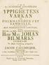 YPPIGHETENS BILMARKS. Herr Mag. JOHAN VÄRKAN JACOB CALLMEIJER, SAMHALLE, FOLKMÄNGDENIET. HISTOR. och PHIL. PRACT. PROFESSORENS,