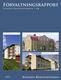 Förvaltningsrapport. Svenska Bostadsfonden 1 Svalan. Svenska Bostadsfonden 1 Harsyran. Svenska Bostadsfonden 1 Mörten