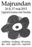 Majrundan. 26 & 27 maj 2012 Upptäck byarna runt Sösdala. utställning - försäljning - tillverkning djur - natur - upplevelser - inspiration