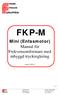 FKP-M. Mini (Enfasmotor) Manual för Frekvensomformare med inbyggd tryckreglering. modell: 230VAC