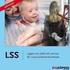 Information om LSS. (Lag om stöd och service till vissa funktionshindrade)