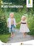 Katrineholm, med Sveriges natur i ett koncentrat, med Sveriges bästa kommunikations- och transportläge, där lusten finns att leva, bo och verka.