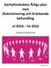 Garhytteskolans Årliga plan mot Diskriminering och Kränkande behandling. vt 2016 ht Grundskola och Skolbarnomsorg.