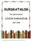 KURSKATALOG LOVISA GYMNASIUM. för abiturienter. Kurskatalogen hittas också på skolans hemsida: edu.loviisa.fi/