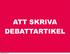 ATT SKRIVA DEBATTARTIKEL. torsdag 29 oktober 15