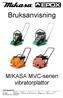MIKASA MVC-serien vibratorplattor. EPOX Maskin AB. Postadress Besöksadress Telefon Fax e-post Hemsida Version
