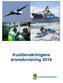 Till regeringen dnr :1. Härmed överlämnas Kustbevakningens årsredovisning för budgetåret 2016.