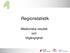 Regionstatistik. Medicinska resultat och tillgänglighet