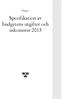 Bilaga 1. Specifikation av budgetens utgifter och inkomster 2013