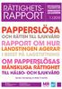 PAPPERSLÖSA OCH RÄTTEN TILL SJUKVÅRD RAPPORT OM HUR LANDSTINGEN AGERAR I BRIST PÅ LAGSTIFTNING OM PAPPERSLÖSAS