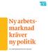 Ny arbetsmarknad. kräver ny politik. TCOs arbetsmarknadspolitiska program