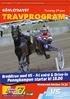 TRAVPROGRAM. Ponnykampen startar kl Breddtrav med V5 - Fri entré & Drive-in GÄVLETRAVET. Torsdag 29 juni. Första start klockan 18.