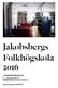 Jakobsbergs Folkhögskola 2016 I. VERKSAMHETSBERÄTTELSE II. ÅRSREDOVISNING FÖR RÄKENSKAPSÅRET Organisationsnummer