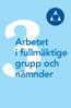 i fullmäktige grupp och nämnder Arbetet i fullmäktigegrupp och nämnder 43