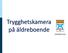 Trygghetskamera på äldreboende