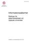 Dnr UFV 2017/93. Informationssäkerhet. Riktlinjer för säkerhetsarbetet vid Uppsala universitet. Fastställda av Universitetsdirektören