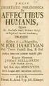 AFFECTIBUS HUMANIS, M JOH. HAARTMAN. Re&ore h. t. <*%4agmfico, Phil. Theor. ProfeiT. Reg. öc Ord l «ö/.c-o F.».^«/«e^>./»,'»i»<oi.s/?