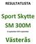 RESULTATLISTA. Sport Skytte SM 300M. 8 september till 9 september. Västerås