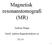 Magnetisk resonanstomografi (MR)