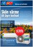 Skön värme. till lägre kostnad Värme och luftvård