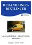 BEHANDLINGS- RIKTLINJER