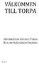 VÄLKOMMEN TILL TORPA INFORMATION FÖR DIG I TORPA KOLONITRÄDGÅRDSFÖRENING