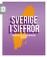 Innehåll Människorna i Sverige 4 Unga i Sverige 10 Utbildning, jobb och pengar 12 Samhällets ekonomi 16 Hur gör vi statistik? 22