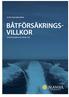 VI VET VAD SOM KRÄVS. VILLKOR PÅ BÅTÄGARENS SIDA SEDAN VI VET VAD SOM KRÄVS. BÅTFÖRSÄKRINGS- VILLKOR. Båtförsäkringsvillkor Sverige