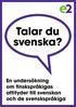 Talar du svenska? En undersökning om finskspråkigas attityder till svenskan och de svenskspråkiga