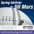 till Mars Spring härifrån astronominsdag.se/stockholm ASTRONOMINS OCH NATT