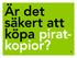 Är det säkert att köpa piratkopior?