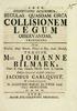 COLLISIONEM LEGUM JOHANNE BILMARK, Mag. QUASDAM CIRCA OBSERVANDAS, PROPONENS DISSERTATIO ACADEMICA, REGULAS PRAESIDE