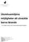 Utomhusmiljöns möjligheter att utveckla barns lärande