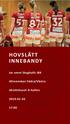 H OVS L ÄT T. tar emot Skoghalls IBK. Allsvenskan Södra/Västra. Idrottshuset D-hallen :00