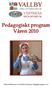 Pedagogiskt program Våren 2010