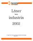 Löner. industrin. inom. En rapport från Facken inom industrins lönestatistiska referensgrupp Oktober 2003
