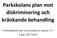 Parkskolans plan mot diskriminering och kränkande behandling. Verksamhetsformer som omfattas av planen: F-1 Läsår: 2017/2018