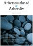 Arbetsliv. Årgång 23 nr 4 vintern 2017 PARADIGMSKIFTE INOM DEN SVENSKA ARBETSLINJEN - EFFEKTER FÖR ARBETSFÖRMEDLARNAS YRKESUTÖVNING OCH YRKESROLL
