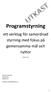 Programstyrning. ett verktyg för samordnad styrning med fokus på gemensamma mål och nyttor. Version 4.0. Thomas Lundquist Malmö stad