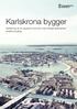 Karlskrona bygger Karlskrona är en expansiv kommun med många spännande projekt på gång. WINGÅRDHS