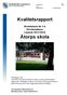 Kvalitetsrapport. Grundskola åk 1-6 Förskoleklass Läsåret 2017/2018 Åtorps skola
