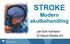 STROKE Modern akutbehandling. Jan-Erik Karlsson Öl Neuro-Stroke SU