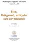 Hen. Bakgrund, attityder och användande