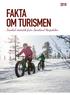 Snabba fakta. om turismen i Jämtland Härjedalen. Totalt 11 miljoner gästnätter (+3%), varav nästan 3,1 miljoner i kommersiellt boende (+3%).