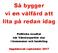 Så bygger vi en välfärd att lita på redan idag. Politiska resultat när Vänsterpartiet styr i kommuner och landsting