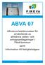 ABVA 07. Allmänna bestämmelser för användande av allmänna vatten- och avloppsanläggningar i Piteå kommun samt Information till fastighetsägare
