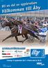 Välkommen till Åby. Bli en del av upplevelsen LEVERANTÖRSDAGEN. Torsdag 14 september 2017 Första start kl Bli en del av upplevelsen