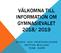 VÄLKOMNA TILL INFORMATION OM GYMNASIEVALET 2018/ 2019 S T U D I E - O C H Y R K E S V Ä G L E D A R E M AT T I A S W I K L U N D T E A M N O R R