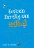 Innehåll. Vad är adhd? 3. Det här är adhd 5. Vad beror adhd på? 12. När man har adhd 16. Adhd och andra svårigheter 27.